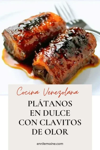 Plátanos en dulce con clavitos de olor receta venezolana.