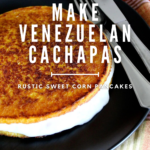 how to make venezuelan cachapas