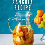 white wine sangría recipe, easy summer treats