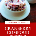 Easy 2-ingredient cranberry compound butter on a plate.