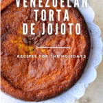 Delicious Venezuelan Torta de Jojoto recipes for the holidays.