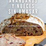 Pan campesino de arándanos y nueces sin amasara.