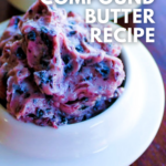 Super Easy Blueberry Compound Butter Recipe.