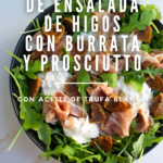 Ensalada de higos con burrata, porsciutto y arugula