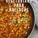 Guiso vegetariano para hallacas.