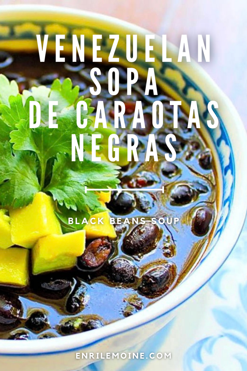 Venezuelan Sopa de Caraotas negras.