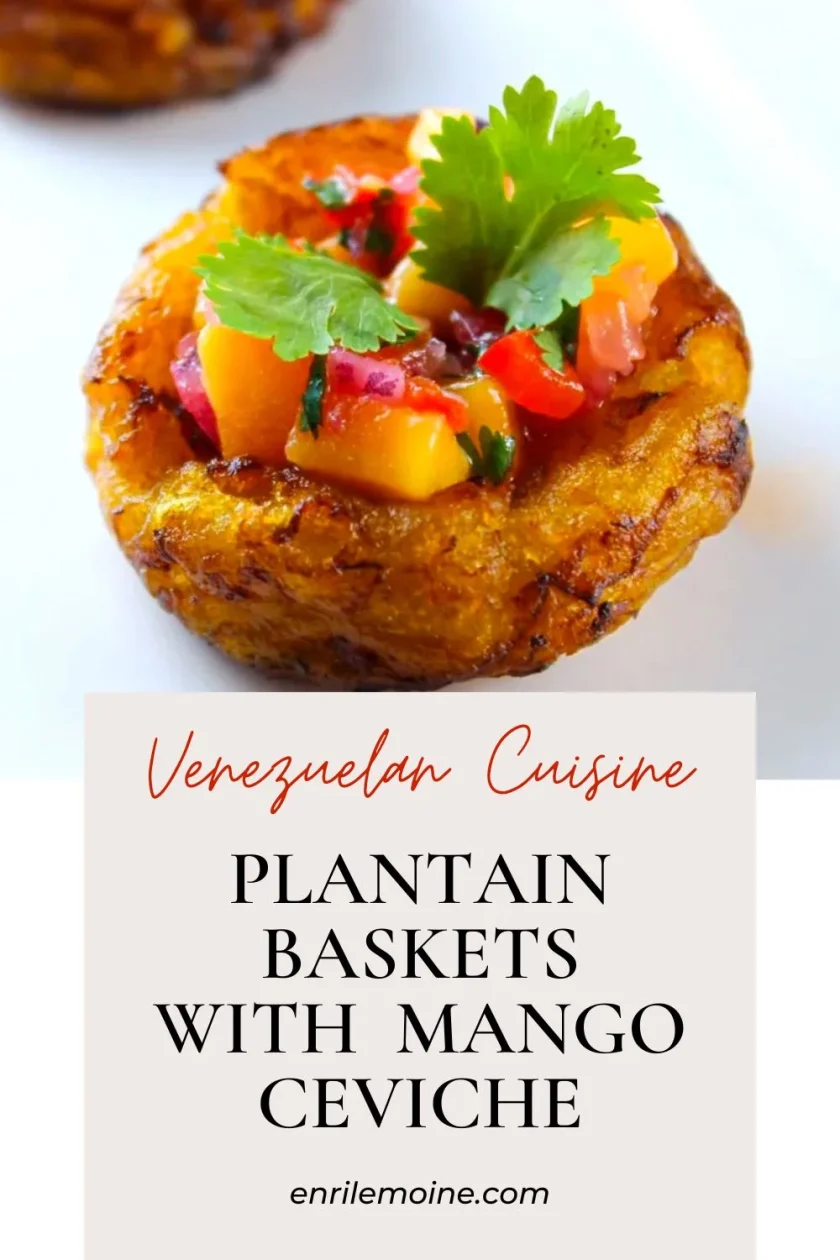 A plantain basket filled with colorful mango ceviche, garnished with cilantro. Text reads: "Venezuelan Cuisine: Plantain Baskets with Mango Ceviche.